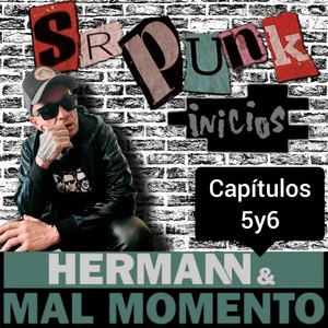 Sr Punk - Inicios (Capítulos 5 y 6) [Explicit]