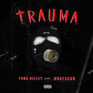 Trauma (feat. Drayshan) [Explicit]