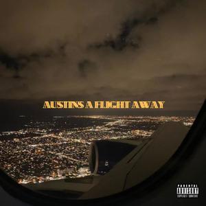 Austins A Flight Away (feat. Rōzu!)