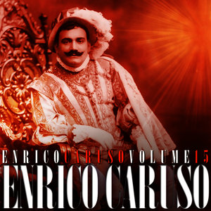 Enrico Caruso Volume 15