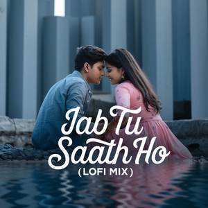 Jab Tu Saath Ho (LoFi Mix)