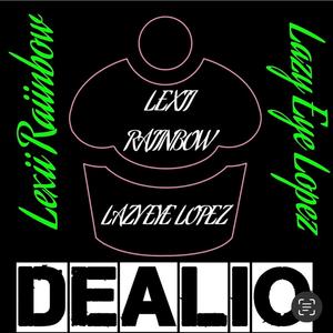 Dealio (feat. Lazy Eye Lopez) (Explicit)
