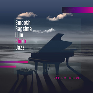 Smooth Ragtime Live Piano Jazz