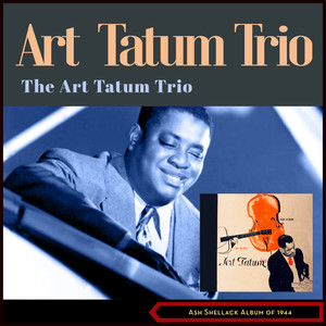 Art Tatum Trio (Ash Shellack Album of 1944)