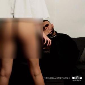 HENNESSY & HEARTBREAK II (Explicit)