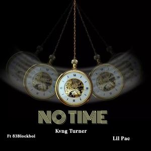 No Time (feat. 83blockboi & Lil Pac) (Explicit)