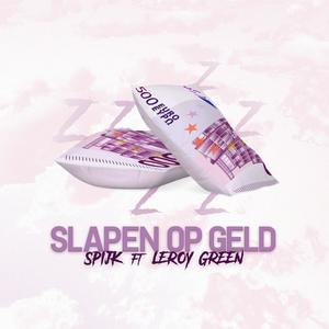 Slapen op geld(feat. Leroy Green) (Explicit)