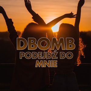 Podejdź do mnie