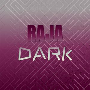 Raja Dark