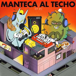 Manteca al Techo: Ep. 1 (Explicit)