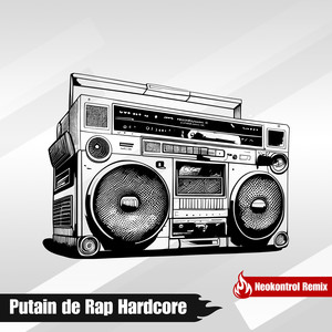 Putain De Rap Hardcore (NEOKONTROL REMIX)