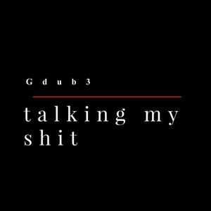 Talking my **** (Explicit)