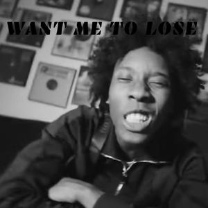 WANT ME TO LOSE (feat. Setty B) (Explicit)