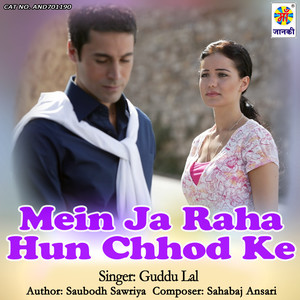 Mein Ja Raha Hun Chhod Ke