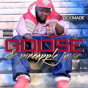 Goose & Pineapple Juice (Explicit)