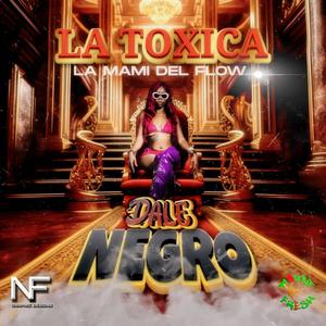 Dale Negro (feat. La Toxica) (Explicit)
