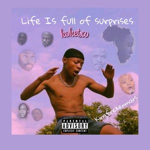 Life is full of surprises (Explicit)