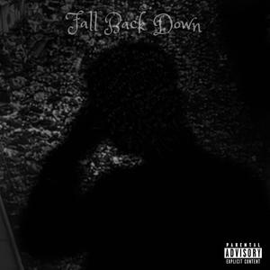 Fall Back Down (feat. BNTLY & AX2 Official) (Explicit)