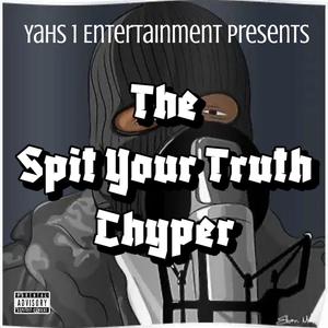 The Spit Your Truth Chyper pt1 (feat. Meshec Muzik, King Dayahwid, Jam3s, BazzGod & Hondo)