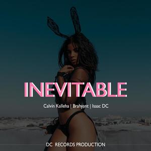 inevitable (feat. calvin kalleha & brahyant) [Explicit]