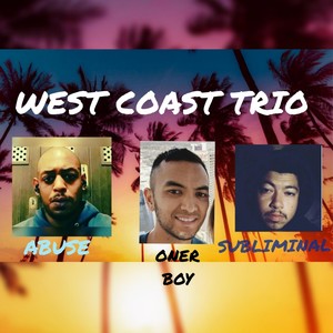 West Coast Trio (feat. Subliminal) [Explicit]