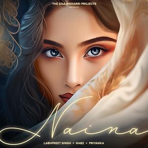 Naina (feat. Nabz, Labhpreet Singh & Priyanka)