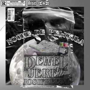 Noche De Película (feat. Dewel & Josifreesh) (Explicit)