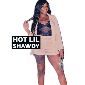 Hot Lil Shawdy (Explicit)