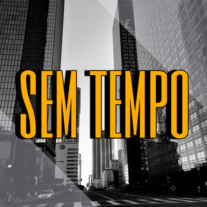 Sem Tempo (Explicit)