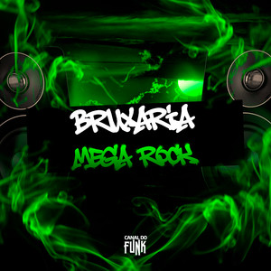BRUXARIA MEGA ROCK (Explicit)