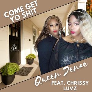 Come Get Yo Sh!t (feat. Chrissy Luvz) (Explicit)