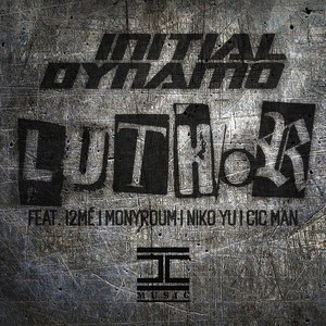 Luthor (feat. Initial G, Mike Dynamo, 12mé, Monyroum, Niko Yu & Cic Man) [Explicit]