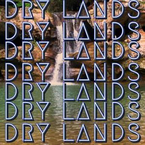 Dry Lands (feat. King Carter)