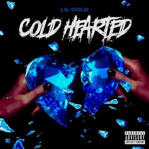 Cold Hearted (Explicit)