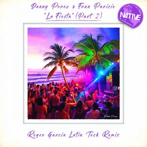 La Fiesta (Part 2) (Roger Garcia Latin Tech Remix)