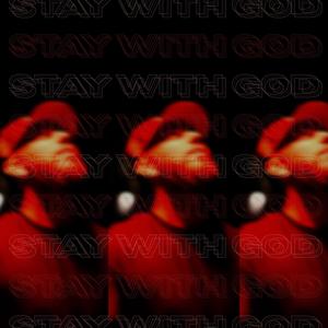 Stay With God (Explicit)