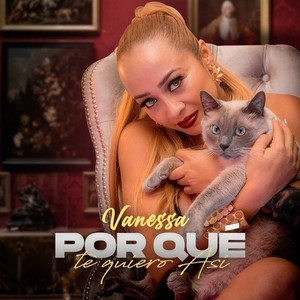 Por Que Te Quiero Asi