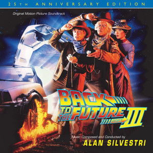 Back To The Future Part III: 25th Anniversary Edition (Original Motion Picture Soundtrack)