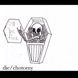 die / chotomy (Explicit)