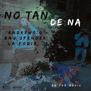 No tan de na (feat. BagSpender & LaFobia)