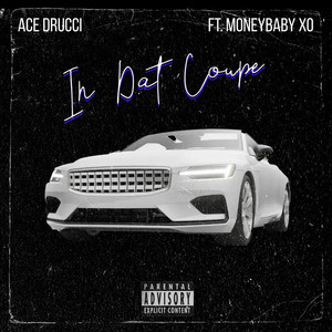 In Dat Coupe (feat. Moneybaby Xo) [Explicit]