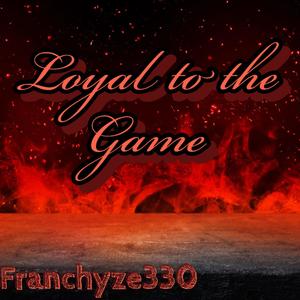 Loyal to the Game (Explicit)