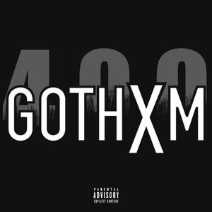 Gothxm 400 (Explicit)