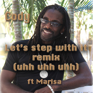 Let's Step with It (Remix) [Uhh Uhh Uhh] (feat. Marrisa)