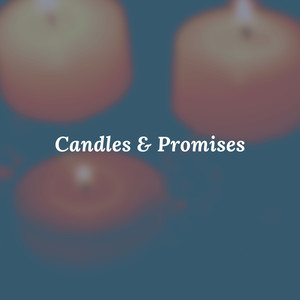 Candles & Promises