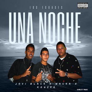 Una noche (feat. Wacka renovado & Kouzer) [Explicit]