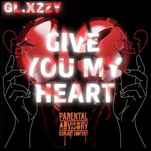 Give You My Heart (Explicit)