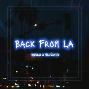 Back From LA (feat. Riddlz) [Explicit]