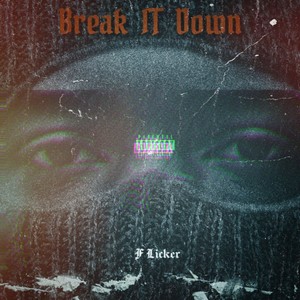 Break It Down (Explicit)