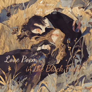 Love Poem in the Black Field (Soft Version)